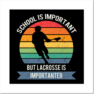 School is important but lacrosse is importanter Posters and Art